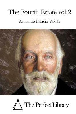 The Fourth Estate vol.2 by Armando Palacio Valdes