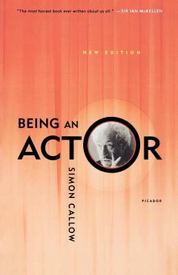 Being an Actor, Revised and Expanded Edition by Simon Callow