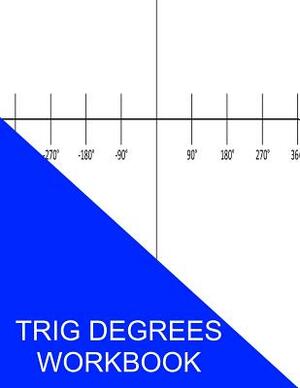 Trig Degrees Workbook by S. Smith