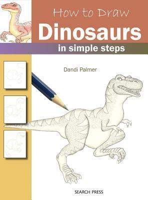 How to Draw: Dinosaurs by Dandi Palmer