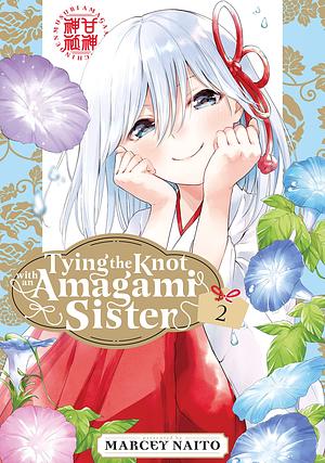 Tying the Knot with an Amagami Sister, Volume 2 by Marcey Naito