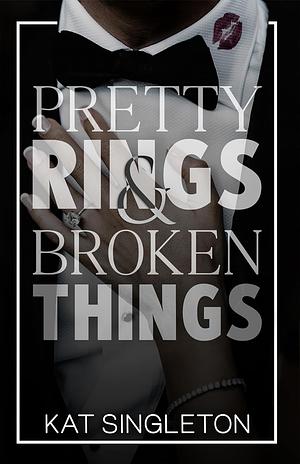 Pretty Rings and Broken Things: Alternate Cover by Kat Singleton