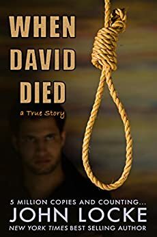 When David Died: A True Story by John Locke