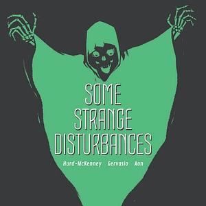 Some Strange Disturbances by Carlos Aón, Craig Hurd-McKenney
