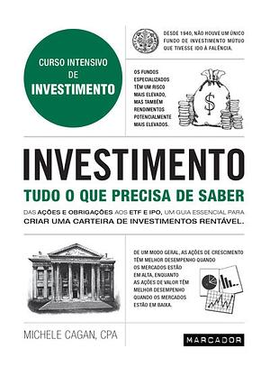 Investimento - Tudo o que Precisa de Saber: Curso Intensivo de Investimento by Michele Cagan