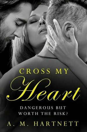 Cross My Heart by A.M. Hartnett