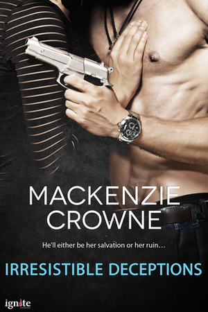 Irresistible Deceptions by Mackenzie Crowne