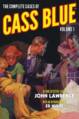 The Complete Cases of Cass Blue, Volume 1 by John Lawrence