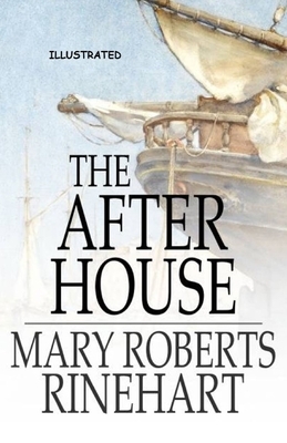 The After House Illustrated by Mary Roberts Rinehart