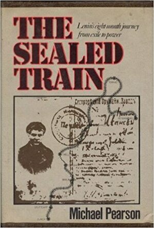 The Sealed Train by Michael Pearson
