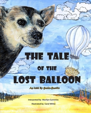 THE TALE of the LOST BALLOON: As told by Guido-Burrito by Marilyn Cummins