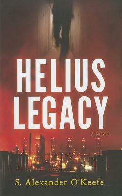 Helius Legacy by S. Alexander O'Keefe