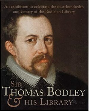 Sir Thomas BodleyHis Library by Bodleian Library