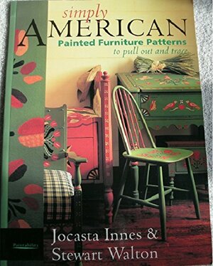 Simply American: Painted Furniture Patterns to Pull Out and Trace by Stewart Walton, Jocasta Innes
