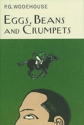 Eggs, Beans, and Crumpets by P.G. Wodehouse