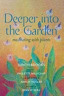 Deeper Into the Garden: Meditating with Plants by Paulette Millichap, Amelia Vogler, Judith Brooks