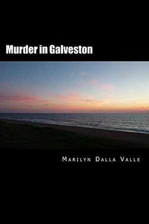 Murder in Galveston (Liz Adams Mysteries) by Marilyn Dalla Valle