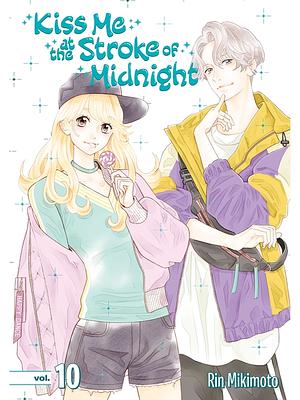Kiss Me at the Stroke of Midnight, Vol. 10 by Rin Mikimoto