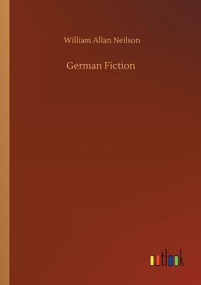 German Fiction by William Allan Neilson