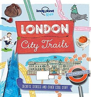 Lonely Planet City Trails - London by Moira Butterfield, Moira Butterfield