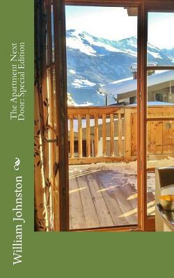 The Apartment Next Door: Special Edition by William Andrew Johnston