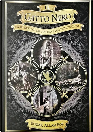 Il gatto nero e altri racconti del mistero e dell'immaginazione, compresa la poesia Il corvo by Edgar Allan Poe