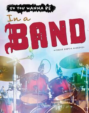 In a Band by Michelle Anderson