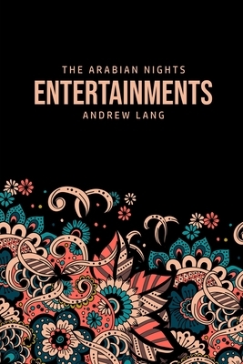 The Arabian Nights Entertainments by Andrew Lang