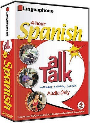 Spanish All Talk Basic Language Course (4 Hour/4 Cds): Learn To Understand And Speak Spanish With Linguaphone Language Programs (All Talk) (All Talk) by John Foley