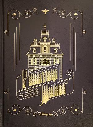 Disneyland Paris Phantom Manor: Decrypted by Jérémie Noyer