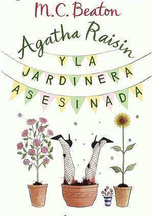 Agatha Raisin y la jardinera plantada by M.C. Beaton