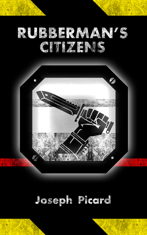 Rubberman's Citizens (Rubberman #2) by Joseph Picard