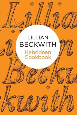 Hebridean Cookbook by Lillian Beckwith