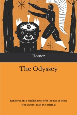 The Odyssey: Rendered into English prose for the use of those who cannot read the original by Homer