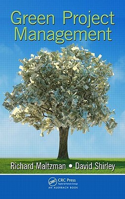 Green Project Management by Richard Maltzman, David Shirley