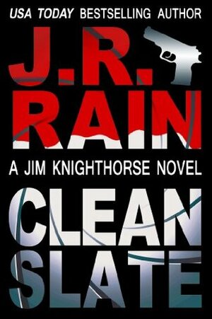 Clean Slate by J.R. Rain