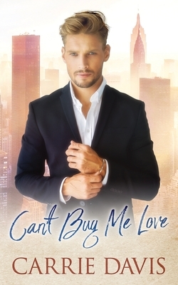 Can't Buy Me Love by Carrie Davis