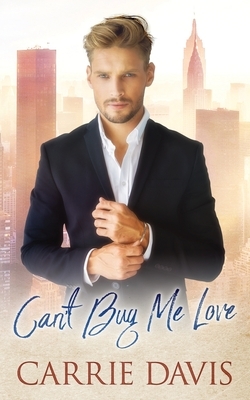 Can't Buy Me Love by Carrie Davis