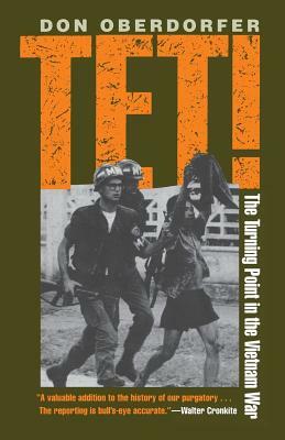Tet!: The Turning Point in the Vietnam War by Don Oberdorfer