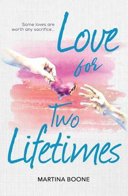 Love for Two Lifetimes by Martina Boone