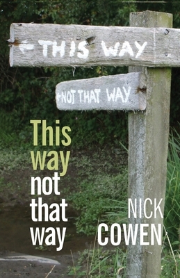 This Way not That Way by Nick Cowen