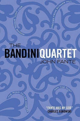The Bandini Quartet by John Fante