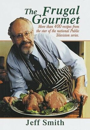 Frugal Gourmet by Gary Jacobsen, Jeff Smith