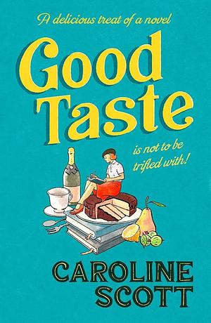 Good Taste by Caroline Scott