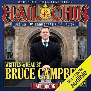 Hail to the Chin: Further Confessions of a B Movie Actor by Craig Sanborn, Bruce Campbell