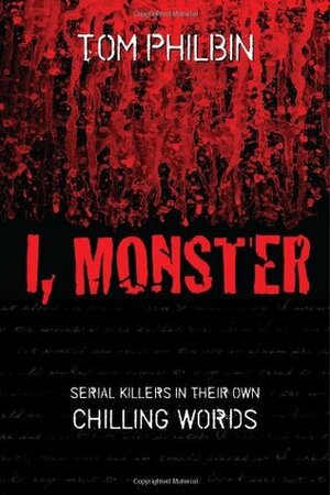I, Monster by Tom Philbin