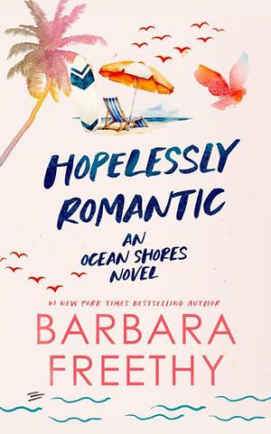 Hopelessly Romantic by Barbara Freethy