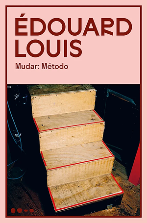 Mudar: Método by Édouard Louis