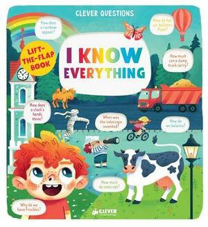 I Know Everything by Clever Publishing, Anastasiya Marcniak