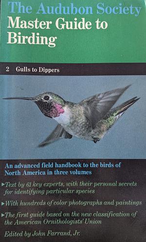 The Audubon Society Master Guide to Birding: Gulls to Dippers by National Audubon Society, John Farrand
